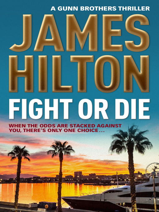 Title details for Fight or Die by James Hilton - Available